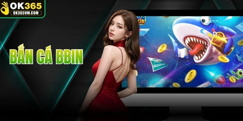 Bắn Cá BBIN
