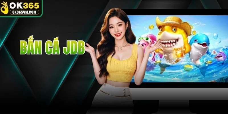 Bắn Cá JDB