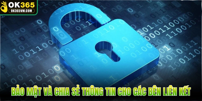Bảo mật và chia sẻ thông tin cho các bên liên kết