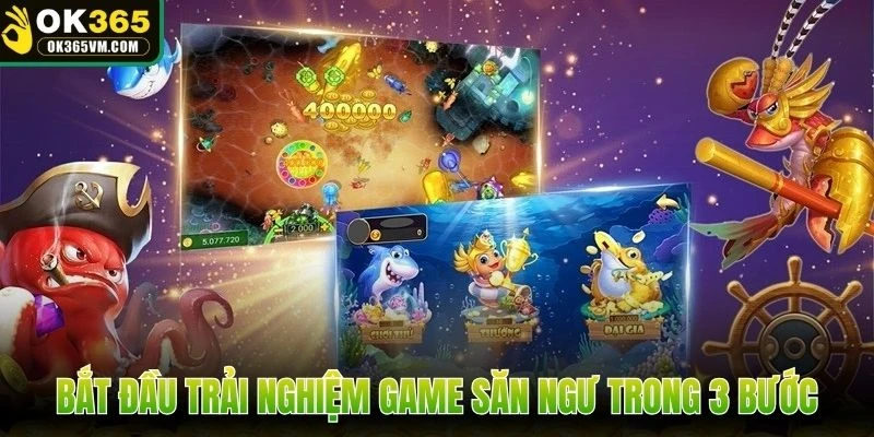 Bắt đầu trải nghiệm game săn ngư trong 3 bước