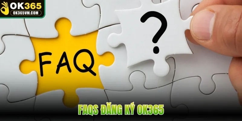 FAQs đăng ký OK365
