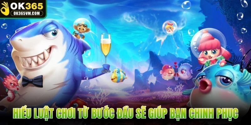 Hiểu luật chơi từ bước đầu sẽ giúp bạn chinh phục