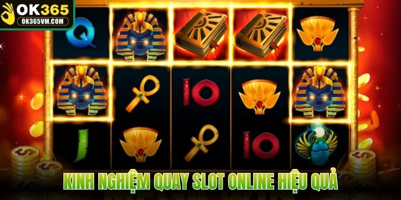 Kinh nghiệm quay Slot online hiệu quả