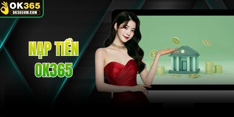 Nạp Tiền OK365