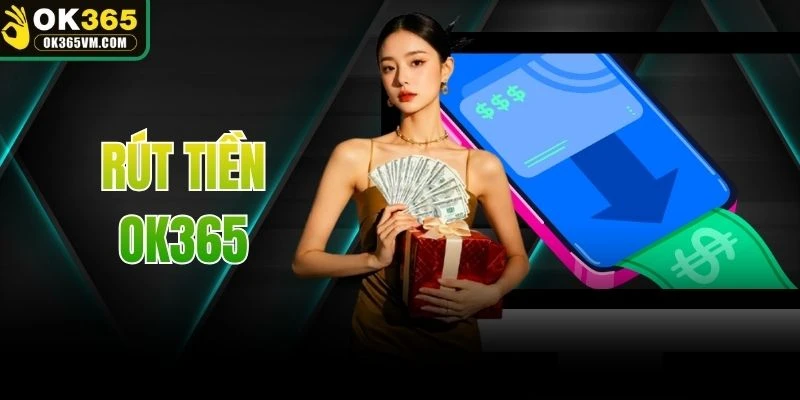 Rút Tiền OK365