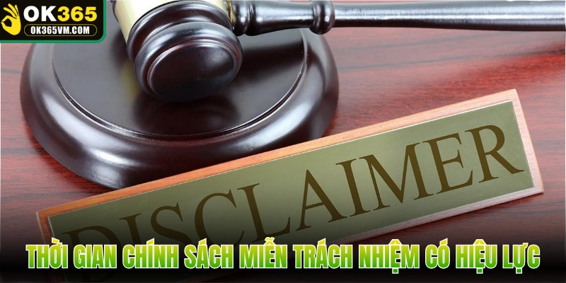 Thời gian chính sách miễn trách nhiệm có hiệu lực