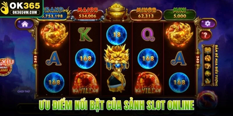 Ưu điểm nổi bật của sảnh slot online