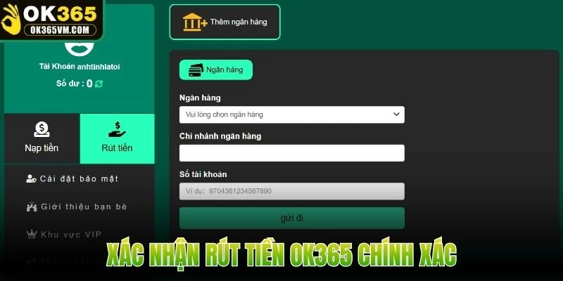 Xác nhận rút tiền OK365 chính xác